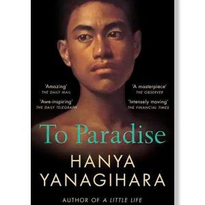 To Paradise by Hanya Yanagihara